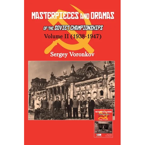 Masterpieces and Dramas of the Soviet Championships: Volume II (1938-1947)