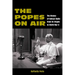 The Popes on Air: The History of Vatican Radio from Its Origins to World War II