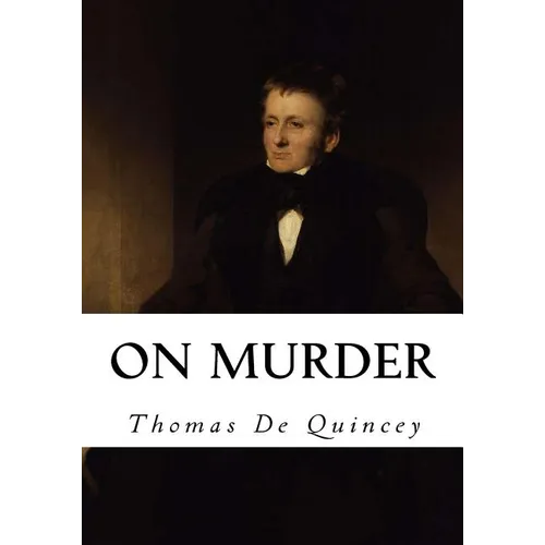 On Murder: Considered as One of the Fine Arts