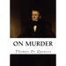 On Murder: Considered as One of the Fine Arts