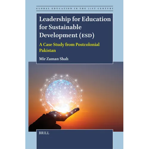 Leadership for Education for Sustainable Development (Esd): A Case Study from Postcolonial Pakistan