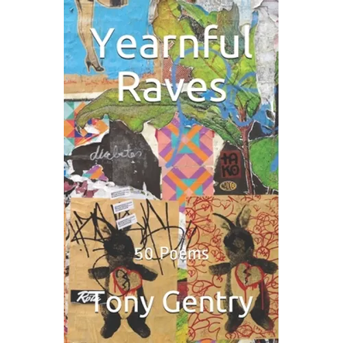 Yearnful Raves: 50 Poems