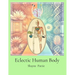 Eclectic Human Body: The Interplay of Western Centric and Eastern Centric Human Health Sciences, the Differences and their Integration.
