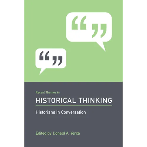 Recent Themes in Historical Thinking: Historians in Conversation