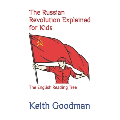 The Russian Revolution Explained for Kids: The English Reading Tree