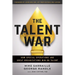 The Talent War: How Special Operations and Great Organizations Win on Talent