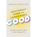 Emotionally Sober and Unimaginably Good: The Adult Child's Guide to Living a Happy Life