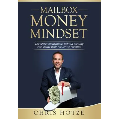 Mailbox Money Mindset: The secret motivations behind owning real estate with recurring revenue