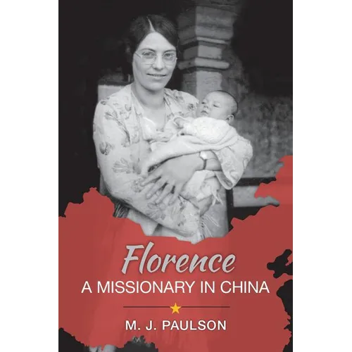 Florence A MISSIONARY IN CHINA