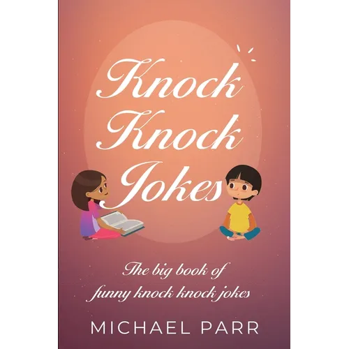 Knock Knock Jokes: The big book of funny knock knock jokes