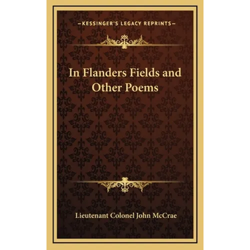 In Flanders Fields and Other Poems