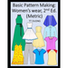 Basic Pattern Making: Women's wear, 2nd Ed. (Metric)