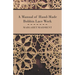 A Manual of Hand-Made Bobbin Lace Work