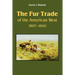 The Fur Trade of the American West: A Geographical Synthesis