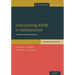 Overcoming ADHD in Adolescence: A Cognitive Behavioral Approach, Therapist Guide