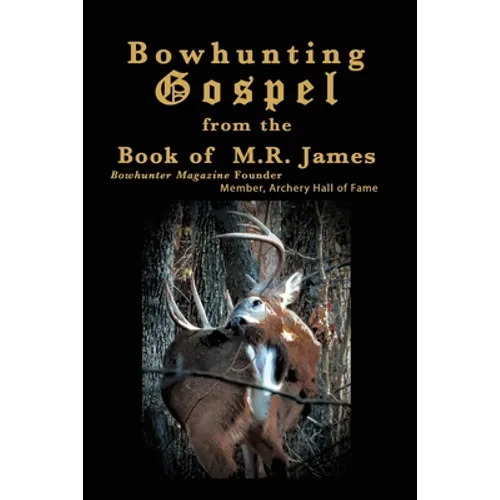 Bowhunting Gospel: from the Book of M.R. James