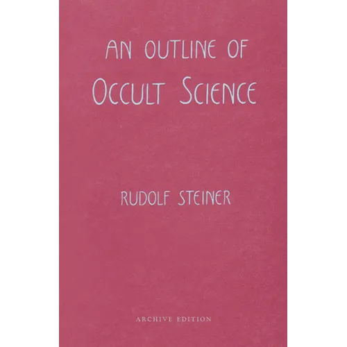 An Outline of Occult Science: (Cw 13)