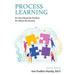 Process Learning: It's Not About the Product, It's About the Journey