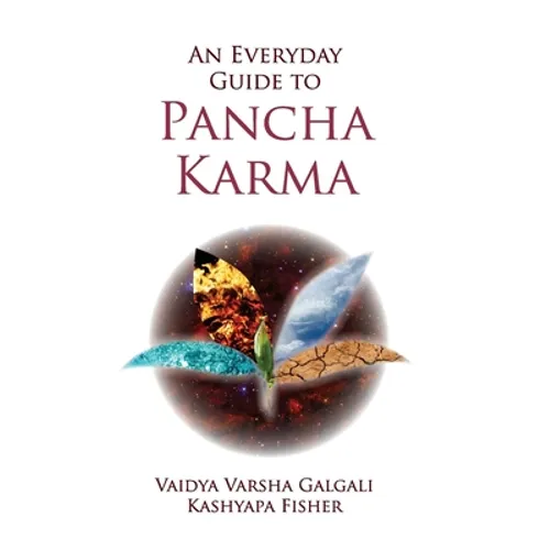 An Every Day Guide to Pancha Karma