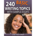 240 Basic Writing Topics with Sample Essays Q211-240: 240 Basic Writing Topics 30 Day Pack 4