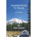 Transported To Telos: A True Story