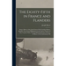 The Eighty-fifth in France and Flanders; Being a History of the Justly Famous 85th Canadian Infantry Battalion (Nova Scotia Highlanders) in the Variou