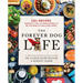The Forever Dog Life: 120+ Recipes, Longevity Tips, and New Science for Better Bowls and Healthier Homes