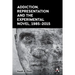 Addiction, Representation and the Experimental Novel, 1985-2015