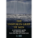 The Unspoken Grief of Men: A Companion Guide for Grieving Men from the Loss of a Loved One