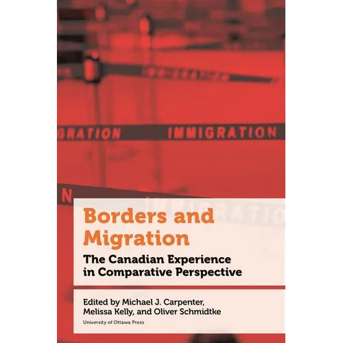 Borders and Migration: The Canadian Experience in Comparative Perspective