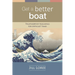 Get a Better Boat: Trustworthy teachings for difficult times