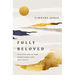 Fully Beloved: Meeting God in Our Heartaches and Our Hopes