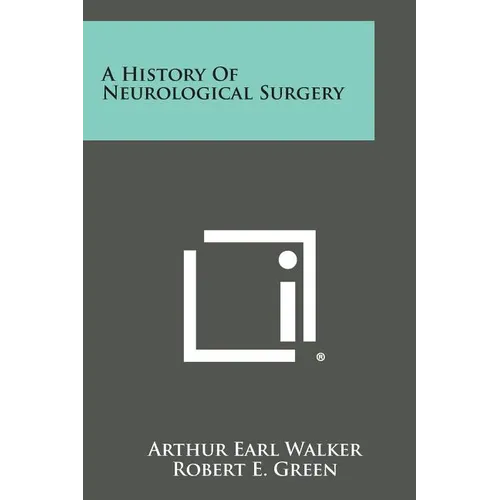 A History of Neurological Surgery