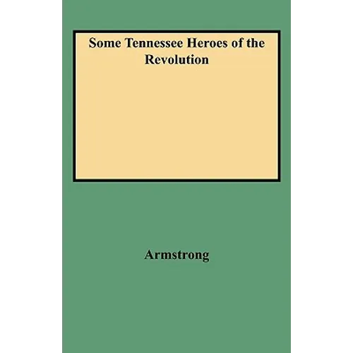 Some Tennessee Heroes of the Revolution
