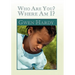 Who Are You? Where Am I?