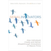 Serial Innovators: How Individuals Create and Deliver Breakthrough Innovations in Mature Firms