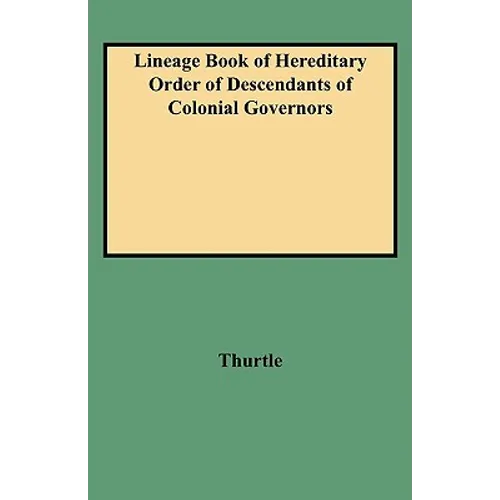 Lineage Book of Hereditary Order of Descendants of Colonial Governors
