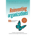 Reinventing Organizations: A Guide to Creating Organizations Inspired by the Next Stage of Human Consciousness