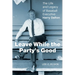 Leave While the Party's Good: The Life and Legacy of Baseball Executive Harry Dalton