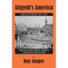 Altgeld's America: The Lincoln Ideal Versus Changing Realities