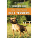 The Complete Guide to Staffordshire Bull Terriers: Finding, Training, Feeding, Caring for, and Loving your new Staffie.