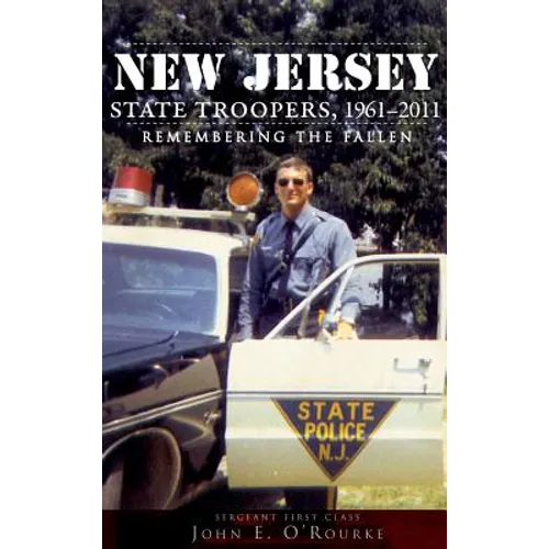 New Jersey State Troopers, 1961-2011: Remembering the Fallen