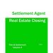Real Estate Closing - Settlement Agent