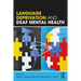 Language Deprivation and Deaf Mental Health