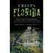 Creepy Florida: Phantom Pirates, the Hog Island Witch, the DeMented Doctor at the Don Vicente and More