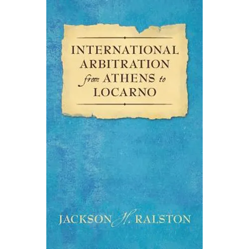 International Arbitration from Athens to Locarno (1929)
