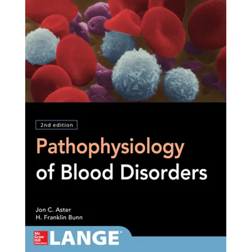 Pathophysiology of Blood Disorders, Second Edition
