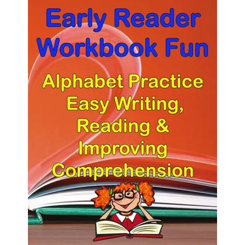 Early Readers Workbook Fun Alphabet & Easy Writing, Reading & Improving Comprehension: Preschool, Kindergarten - 1st Grade