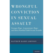 Wrongful Conviction in Sexual Assault: Stranger Rape, Acquaintance Rape, and Intra-Familial Child Sexual Assaults