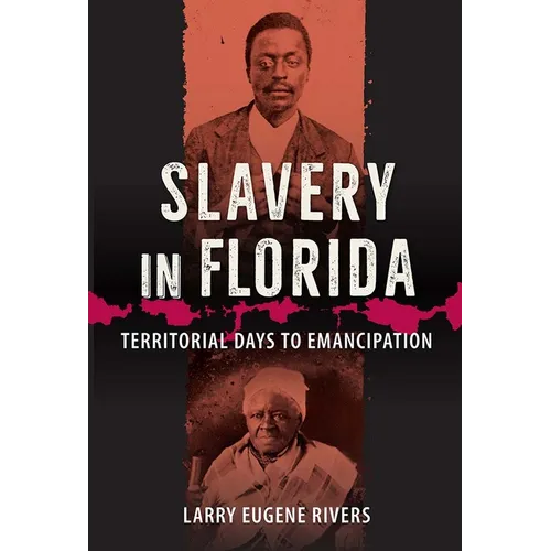 Slavery in Florida: Territorial Days to Emancipation